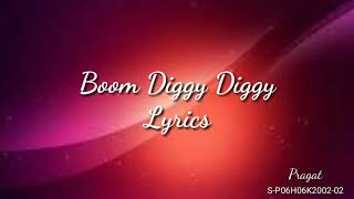 Boom Diggy Diggy Lyrics [upl. by Fari118]