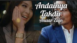 Andainya Takdir  Anuar Zain lirik [upl. by Webber]