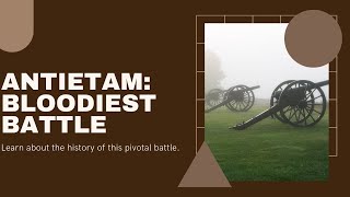 Antietam The Bloodiest Battle [upl. by Yziar]