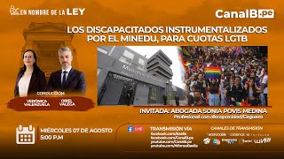 En Nombre de la Ley Los discapacitados instrumentalizados por el MINEDU para cuotas LGTB [upl. by Dash906]