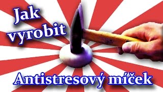 Jak vyrobit ANTISTRESOVÝ MÍČEK 3 [upl. by Atinihc]