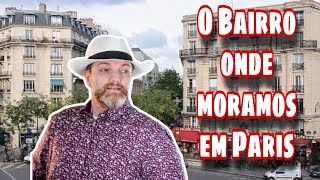 O BAIRRO ONDE MORAMOS EM PARIS [upl. by Arakaj]