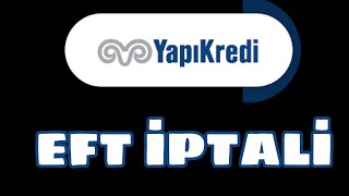 Yapı Kredi Eft İptali Nasıl Yapılır  Yapı Kredi Havale İptal Etme [upl. by Chaunce]