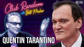 Quentin Tarantino Returns Part 1  Club Random with Bill Maher [upl. by Ewart]