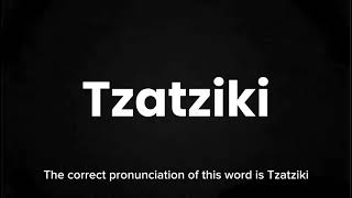 How to Pronounce Tzatziki Correctly  English Pronunciation Guide [upl. by Quent]