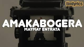 Maymay Entrata  AMAKABOGERA Lyrics  timlyrics [upl. by Ostap]