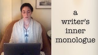 A Writers Inner Monologue [upl. by Evaleen]