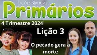 EBD Lição 3 Primários  O pecado gera a morte  EBD 4 Trimestre 2024 [upl. by Lesly]