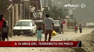 A 10 años del terremoto en Pisco INFORME ESPECIAL [upl. by Akcinehs]