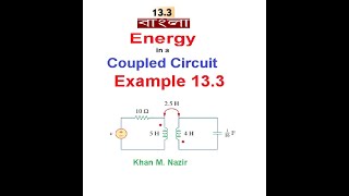 Energy in a Coupled Circuit  Example 133  ENA 133 Bengali [upl. by Canale196]