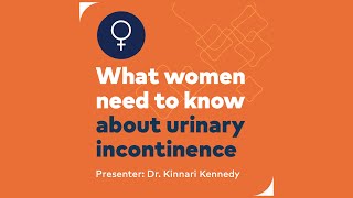 Dr Kinnari Kennedy Explains How to Treat Urinary Incontinence in Women [upl. by Gunar]