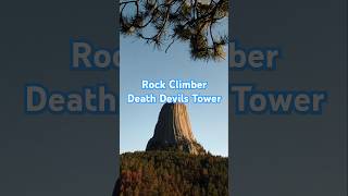 Rock Climber Death Devils Tower devilstower rockclimber death falling [upl. by Martynne]