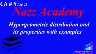 Hypergeometric distribution and its properties with examples ch 8 lec 13 [upl. by Jayson]