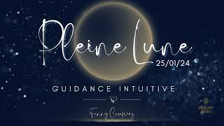 Pleine Lune du 25 janvier  Guidance  Vers une quête plus exigeante [upl. by Radnaskela]