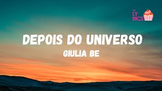 GIULIA BE  DEPOIS DO UNIVERSO  LYRICS [upl. by Ronoc]