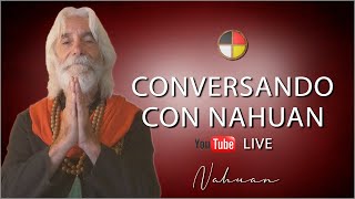 CONVERSANDO CON NAHUAN EN VIVO [upl. by Plotkin]