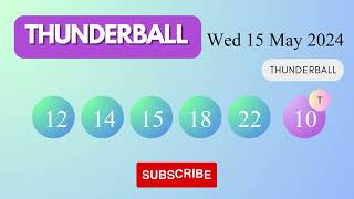 Thunderball Draw Results on Wed 15 May 2024 The National Lottery UK [upl. by Ardnasxela833]