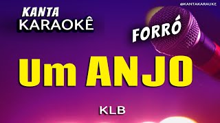 🎤 karaokê UM ANJO forró  KLB [upl. by Ho295]