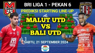 MALUT UNITED VS BALI UNITED Prediksi starting Lineup  BRI Liga 1 Pekan 6  Live indosiar [upl. by Etteragram]