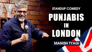 Punjabis in London I Stand up Comedy I Manish Tyagi [upl. by Fuhrman86]