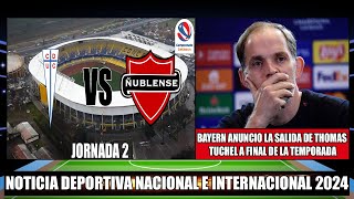 Universidad Catolica recibe a Ñublense hoy 2024  Bayern anunció la salida de Thomas Tuchel [upl. by Gladwin]