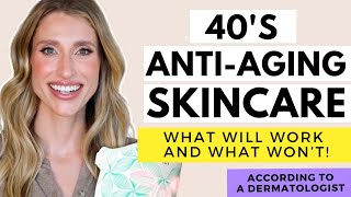 Dermatologists Guide to Skincare in Your 40s Skincare Recommendations AntiAging Treatments [upl. by Gnuy]