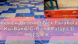 Review Receiver Nex Parabola KuBandCBand Palapa D SES 9 KuBand [upl. by Schulein]