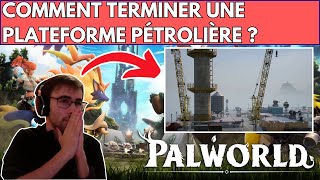 PALWORLD  GUIDE COMPLET  COMMENT RÉUSSIR  FINIR  TERMINER UNE PLATEFORME PÉTROLIÈRE [upl. by Ecnerewal211]