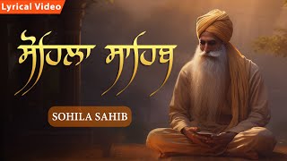 Sohila Sahib  ਕੀਰਤਨ ਸੋਹਿਲਾ  Kirtan Sohila  Daily Night Time Prayer  Sleeping Music  Meditation [upl. by Amalbergas]