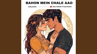 Bahon Mein Chale Aao [upl. by Alo]