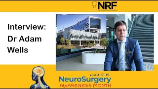 Neurosurgery Awareness Month 2024  Dr Adam Wells Interview [upl. by Aneer]