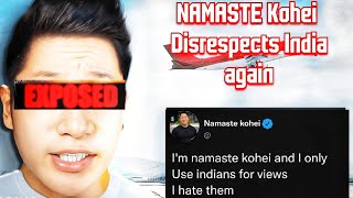 Namaste kohei exposed NAMASTE KOHEI DISRESPECTS INDIA AGAIN [upl. by Letsyrhc272]