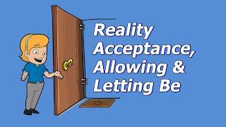 DBT Skills Reality Acceptance Allowing and Letting Be [upl. by Simdars]