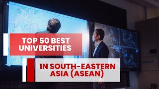 Top 50 Best Universities in SouthEastern Asia ASEAN  QS University Rankings by Region 2024 [upl. by Reube201]