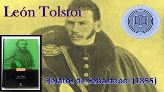 Obras para descubrir quotRelatos de Sebastopolquot 1855 de León Tolstoi [upl. by Adnwahsat835]