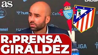 CLAUDIO GIRÁLDEZ rueda de prensa RC CELTA vs ATLÉTICO DE MADRID [upl. by Edac934]