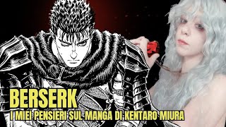 BERSERK  I miei pensieri sul manga di KENTARO MIURA [upl. by Perceval]