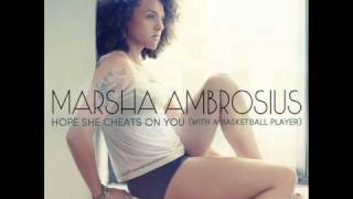 Marsha Ambrosius  Hope She Cheats On You With A Basketball Player [upl. by Hanni]