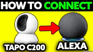 How To Connect Tapo C200 to Alexa 2024  Step by Step [upl. by Pearlman874]