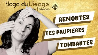 FAIS CETTE VIDEO pour REMONTER tes paupières tombantes Yoga du visage de Dulcinée [upl. by Aitnahs]