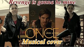 Once Upon a COVER quotREVENGE IS GONNA BE MINEquot [upl. by Theran]