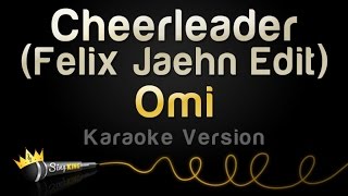 Omi  Cheerleader Felix Jaehn Edit Karaoke Version [upl. by Suoivatnom353]