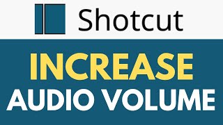 How To Increase Audio Volume in Shotcut  Make Audio Louder  Shotcut Tutorial [upl. by Eniahpets]