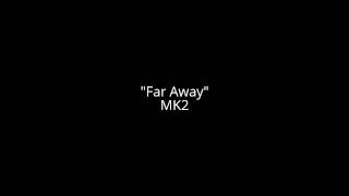 Far Away  MK2 music dance electronic EDM [upl. by Enovi246]