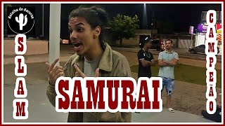 Samurai  Slam do Bacurau  Edição 93 👑 [upl. by Yznil]