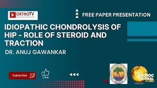 Idiopathic Chondrolysis of Hip  Role of steroid and traction  Dr Anuj Gawankar [upl. by Aicala96]