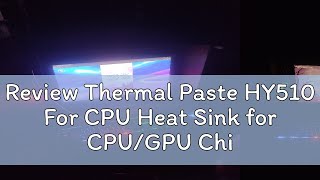 Review Thermal Paste HY510 For CPU Heat Sink for CPUGPU Chipset Cooling [upl. by Clerissa138]