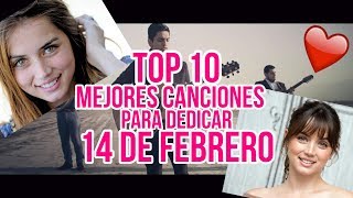 Top 10 Mejores Canciones Romanticas para dedicar 14 de Febrero  Edicion 2018 [upl. by Anahc]