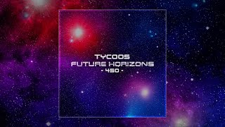 Tycoos  Future Horizons 450 [upl. by Lillie]