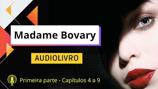 🔊Madame Bovary  Parte 01  capítulos 4 a 9  narração humana 📖 [upl. by Ramonda21]